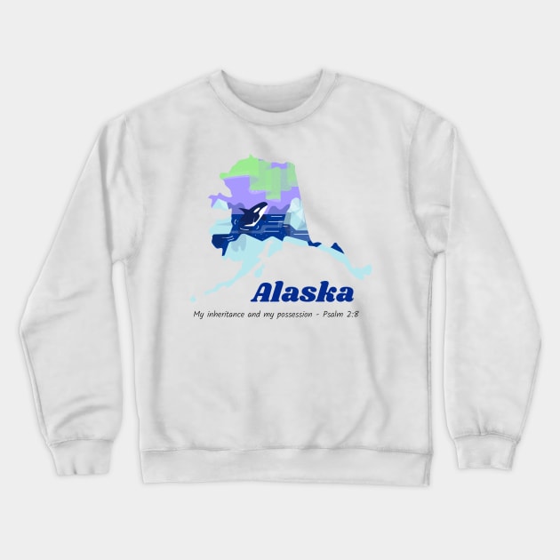 USA State of Alaska Psalm 2:8 - My Inheritance and possession Crewneck Sweatshirt by WearTheWord